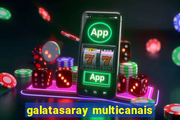 galatasaray multicanais